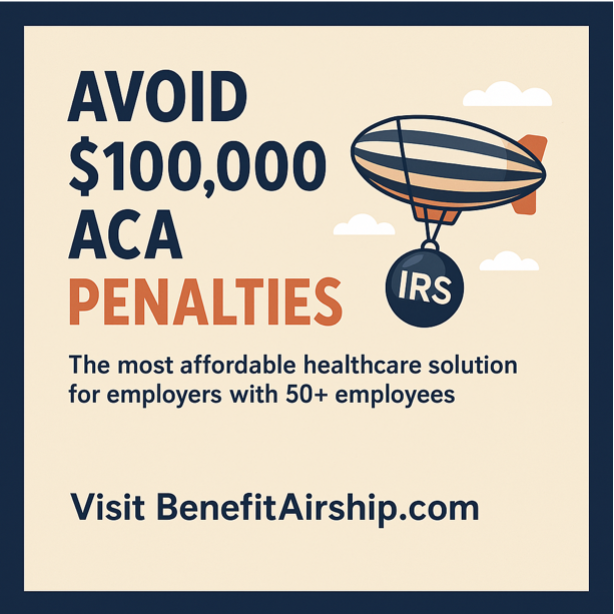 Avoid +$100,000 ACA Penalties with Benefit Airship — The Most Affordable Healthcare Solution for Employers with 50+ Employees - Benefit Airship