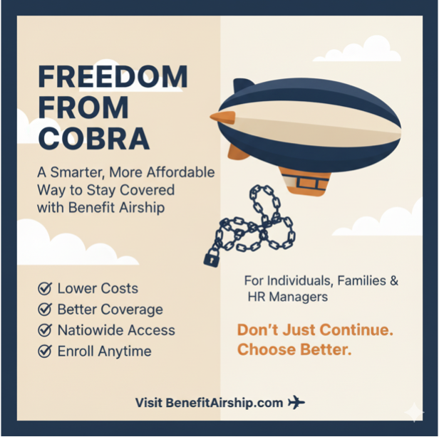 Freedom from COBRA: A Smarter, More Affordable Way to Stay Covered with Benefit Airship - Benefit Airship