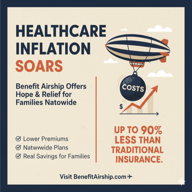 As Healthcare Inflation Soars, Benefit Airship Offers Hope and Relief for Families Nationwide - Benefit Airship
