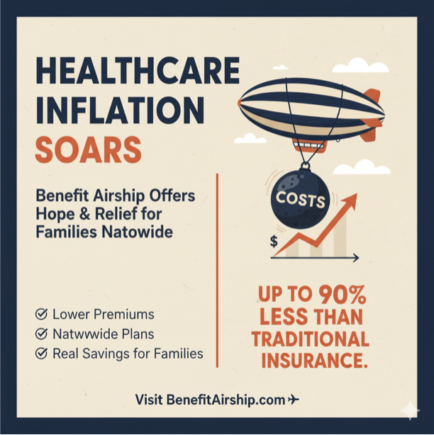 As Healthcare Inflation Soars, Benefit Airship Offers Hope and Relief for Families Nationwide - Benefit Airship