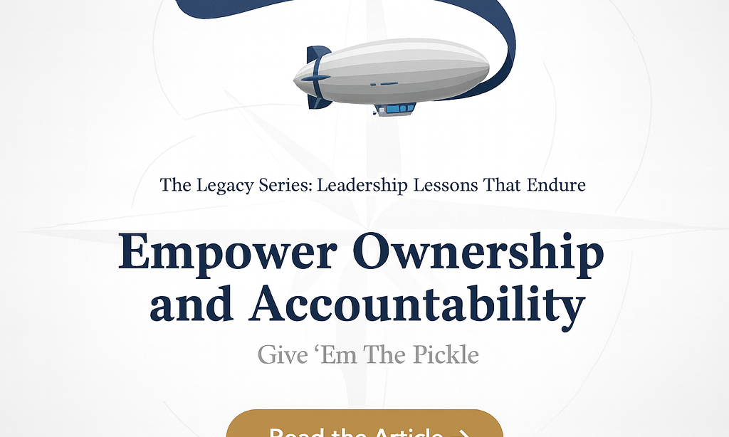 Empower Ownership and Accountability Give ’Em the Pickle